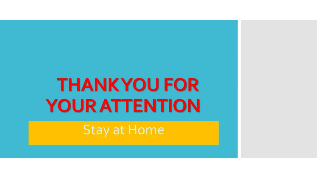 thank you for your attention stay at home