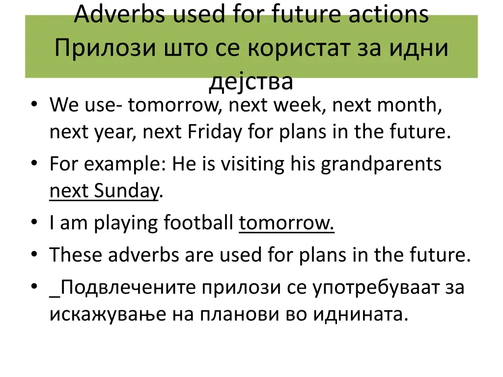 adverbs used for future actions we use tomorrow