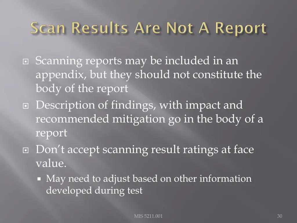 scanning reports may be included in an appendix