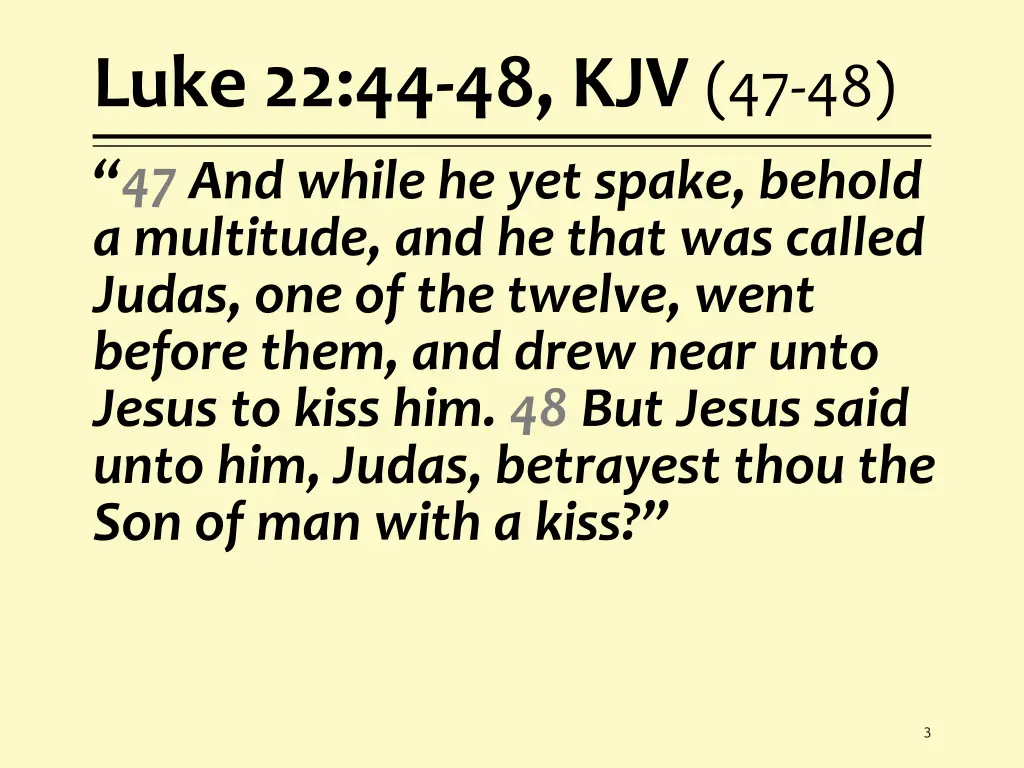 luke 22 44 48 kjv 47 48