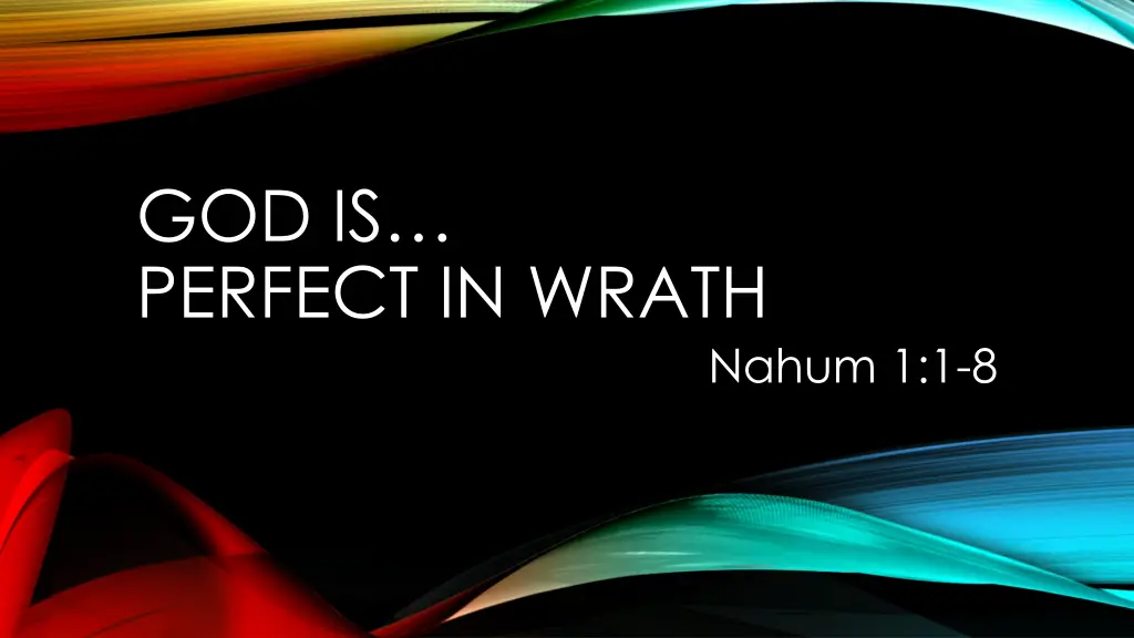 god is perfect in wrath