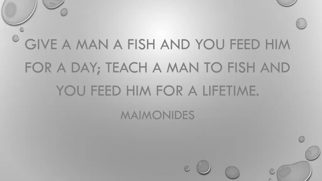 give a man a fish and you feed