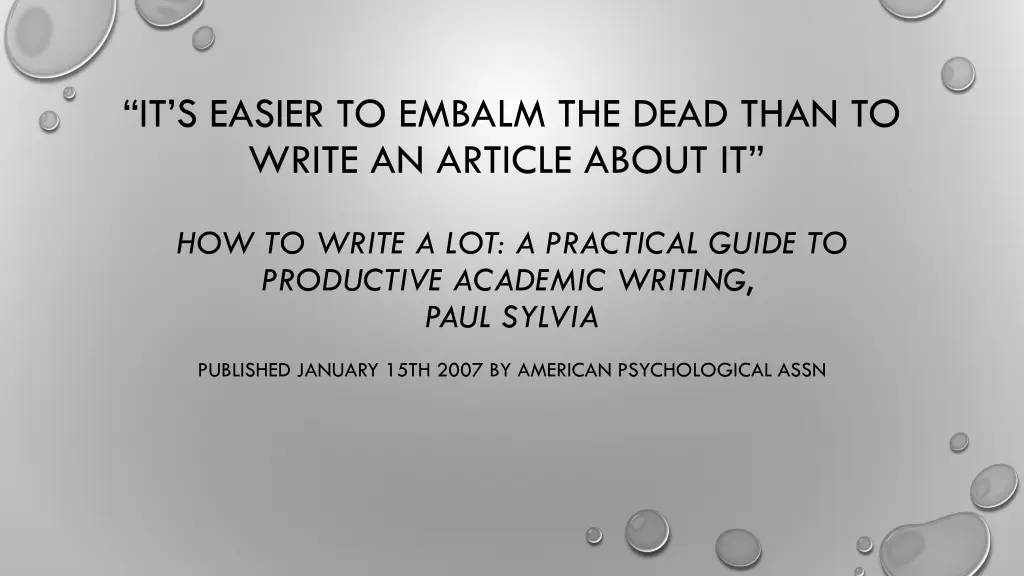 it s easier to embalm the dead than to write