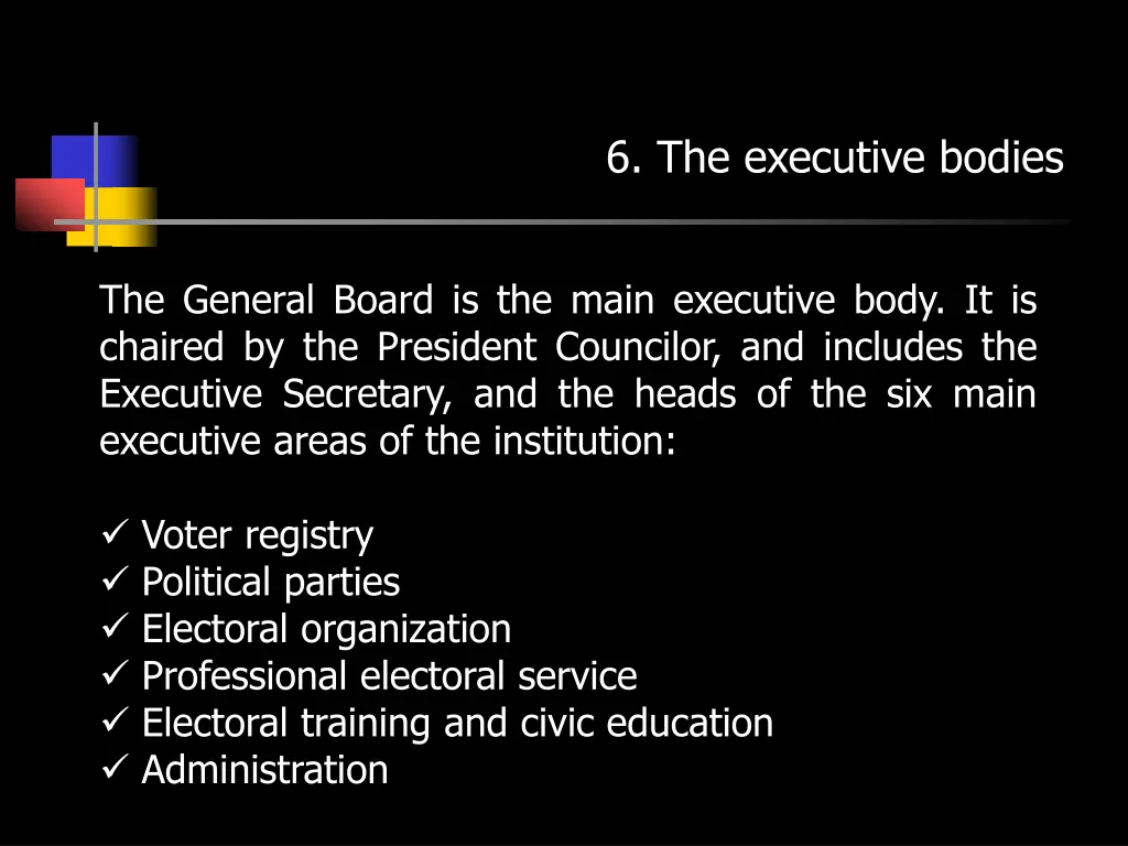 6 the executive bodies