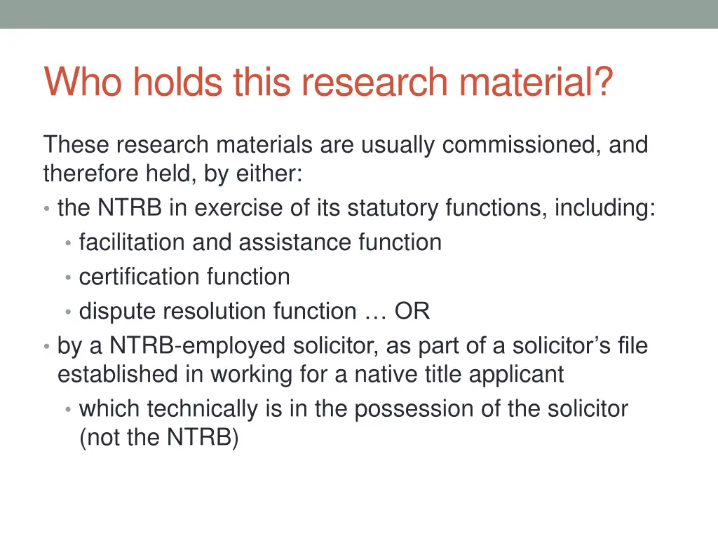who holds this research material