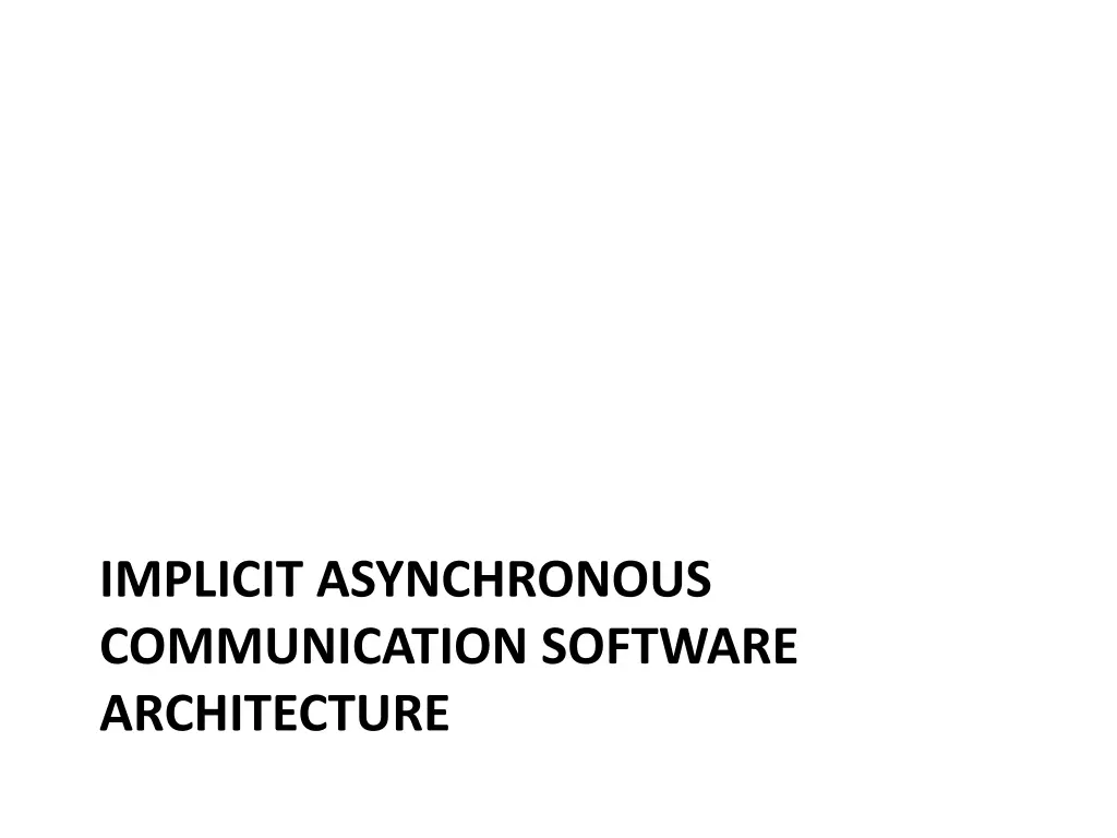 implicit asynchronous communication software