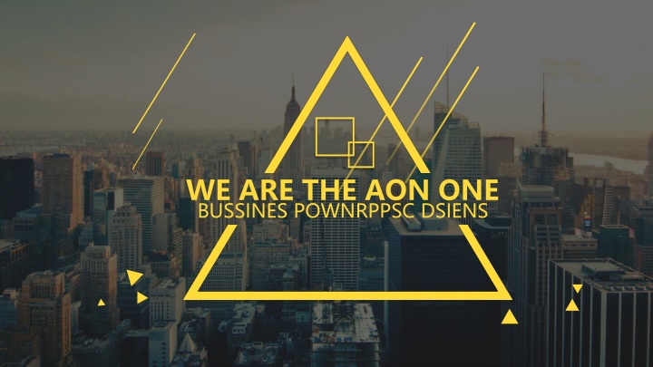 we are the aon one bussines pownrppsc dsiens