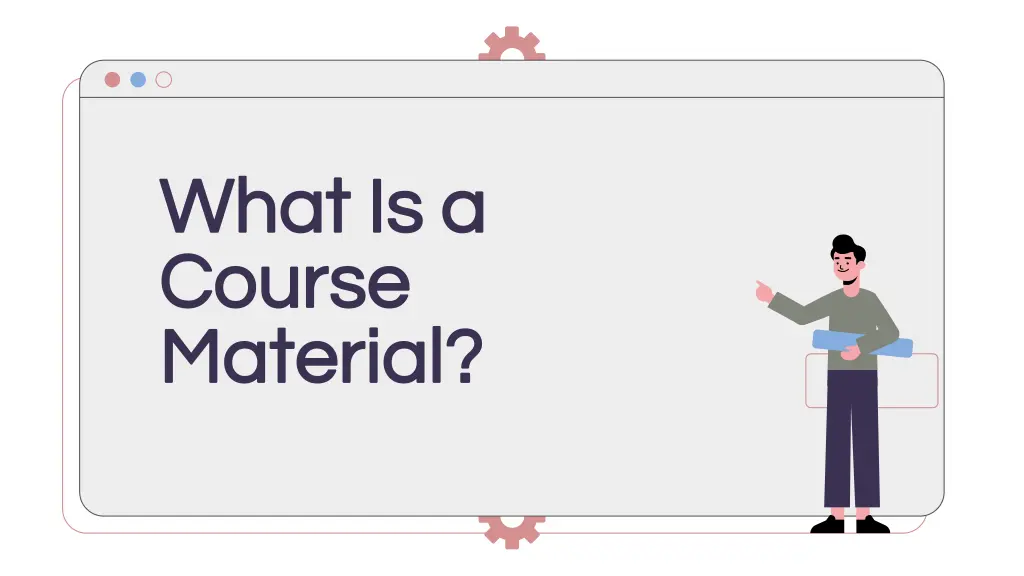 what is a what is a course course material