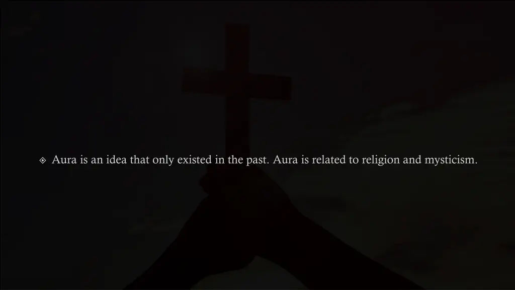 aura is an idea that only existed in the past