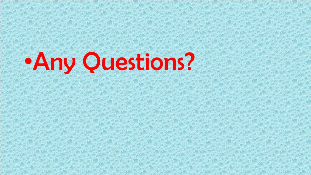 any questions
