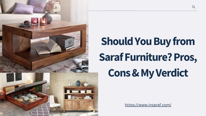 should you buy from saraf furniture pros cons