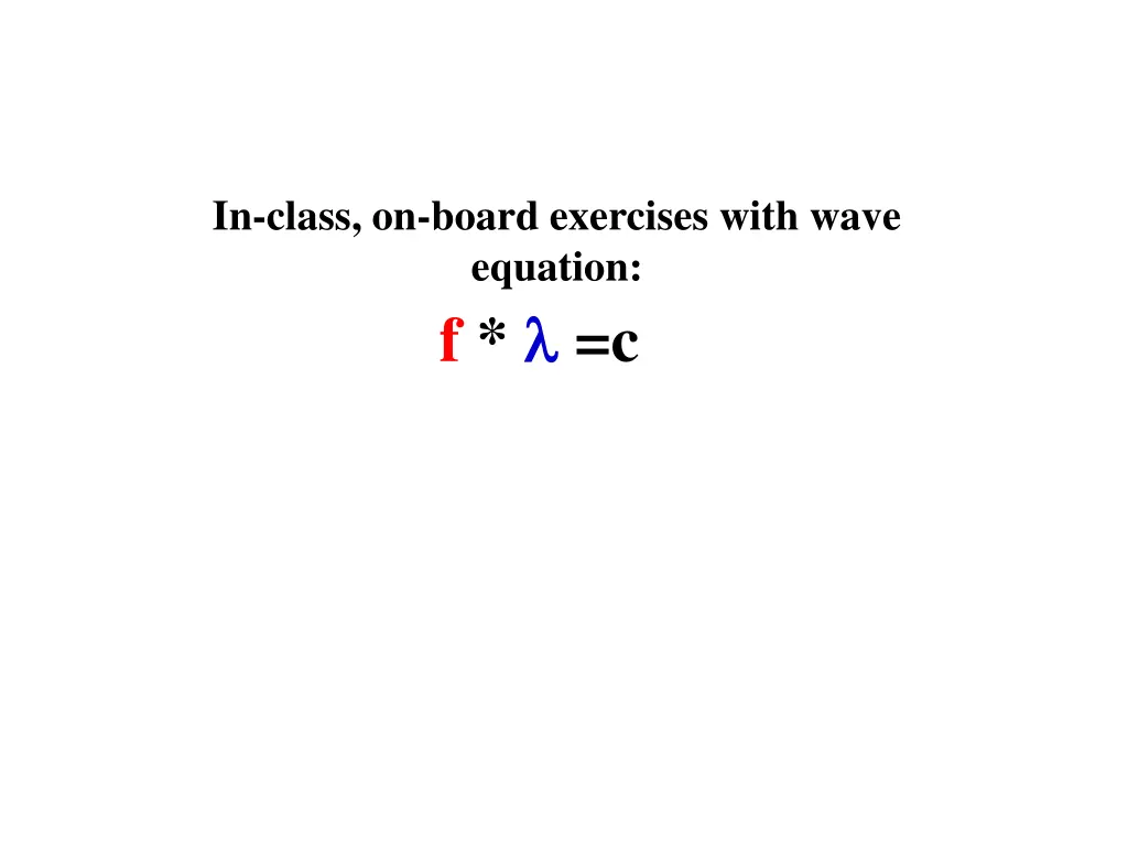 in class on board exercises with wave equation f c