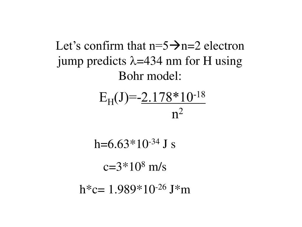 let s confirm that n 5 n 2 electron jump predicts