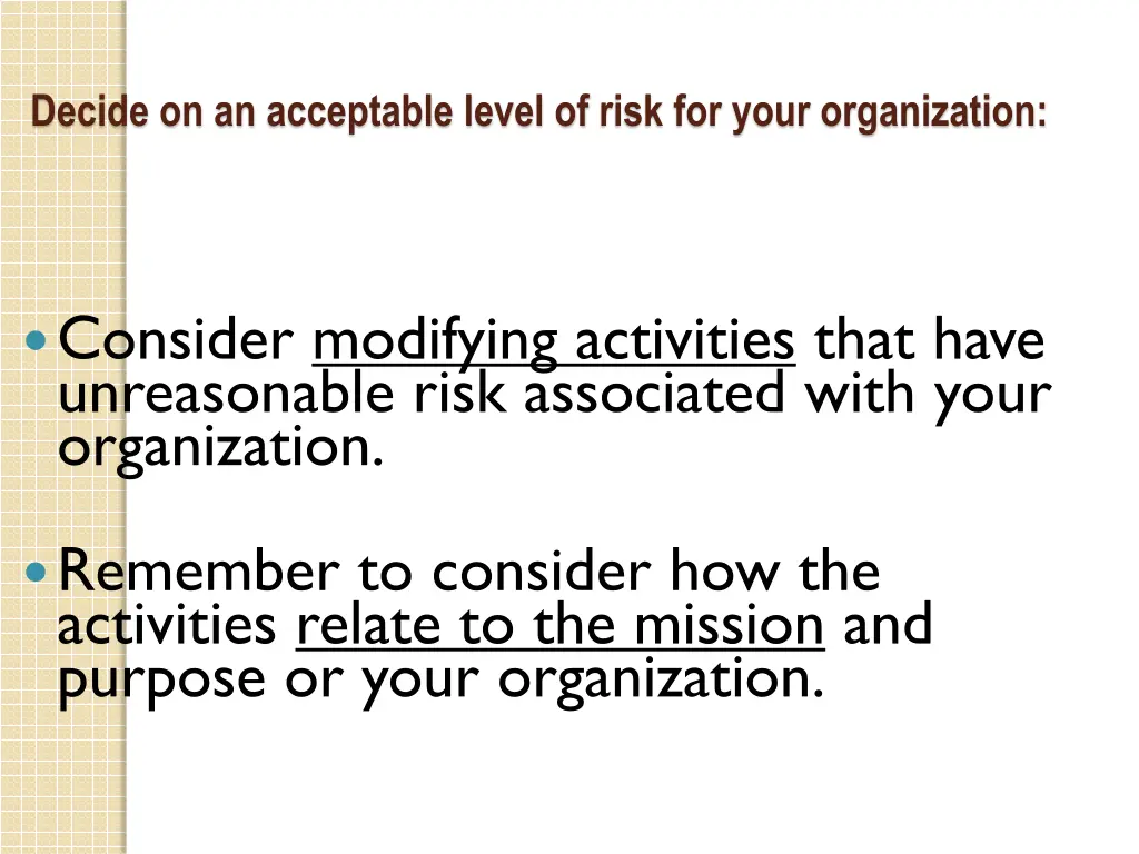 decide on an acceptable level of risk for your