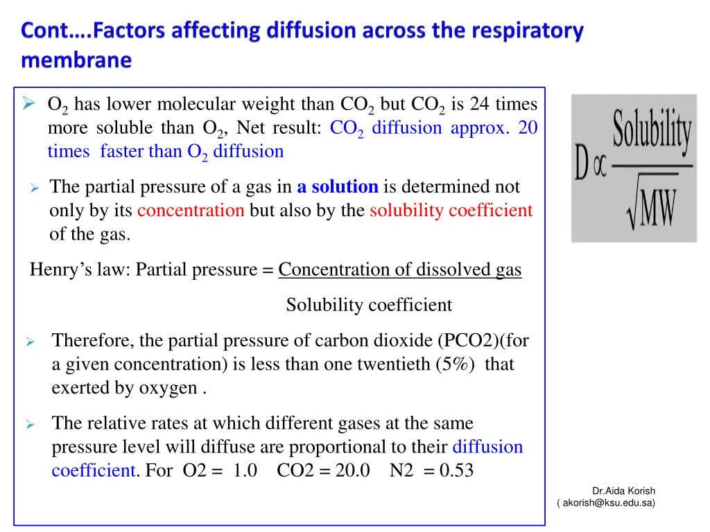 o 2 has lower molecular weight than