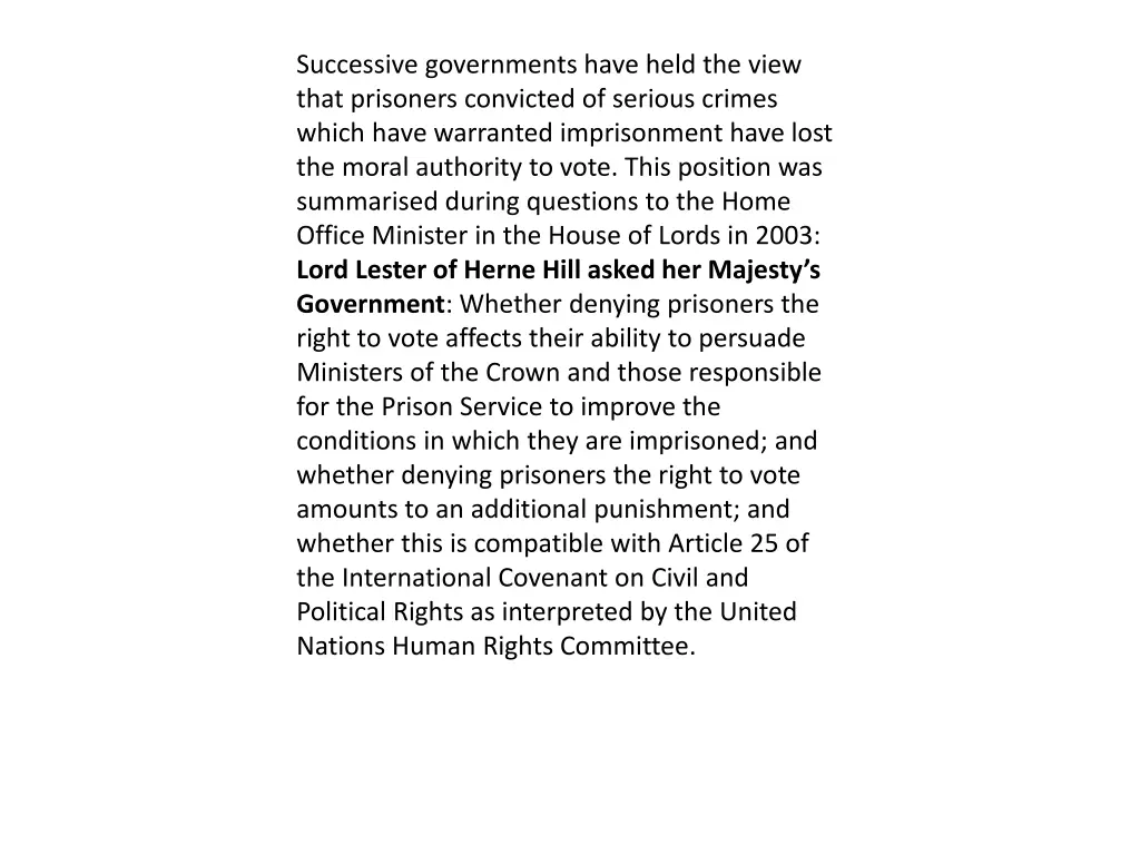 successive governments have held the view that