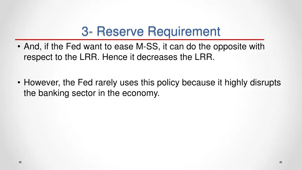 3 reserve requirement and if the fed want to ease