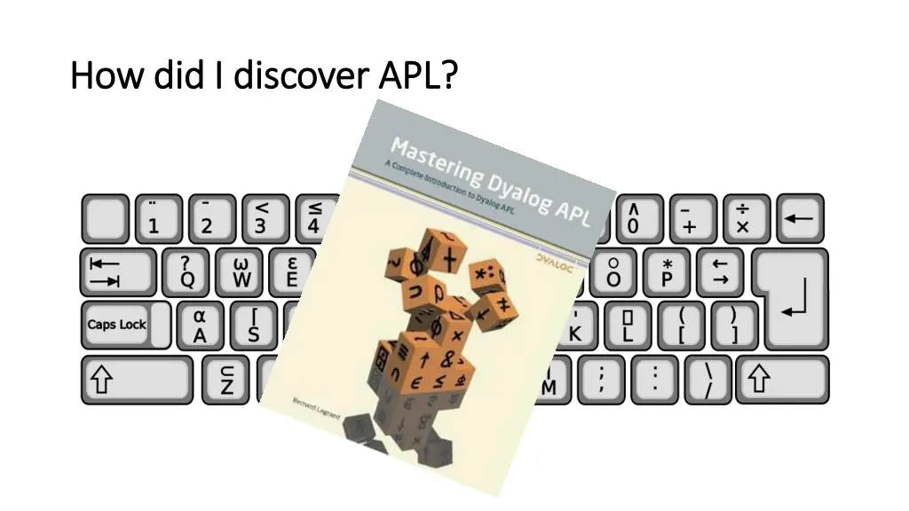 how did i discover apl how did i discover apl