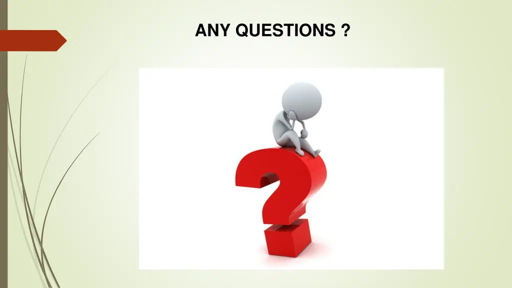 any questions