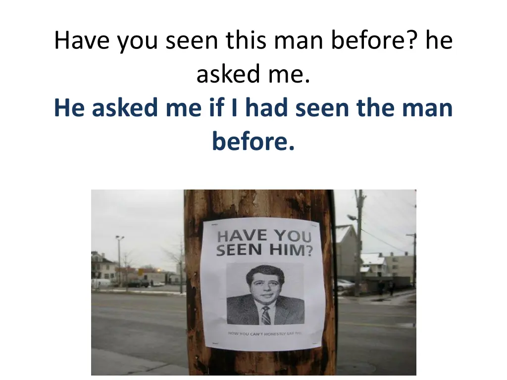 have you seen this man before he asked 1