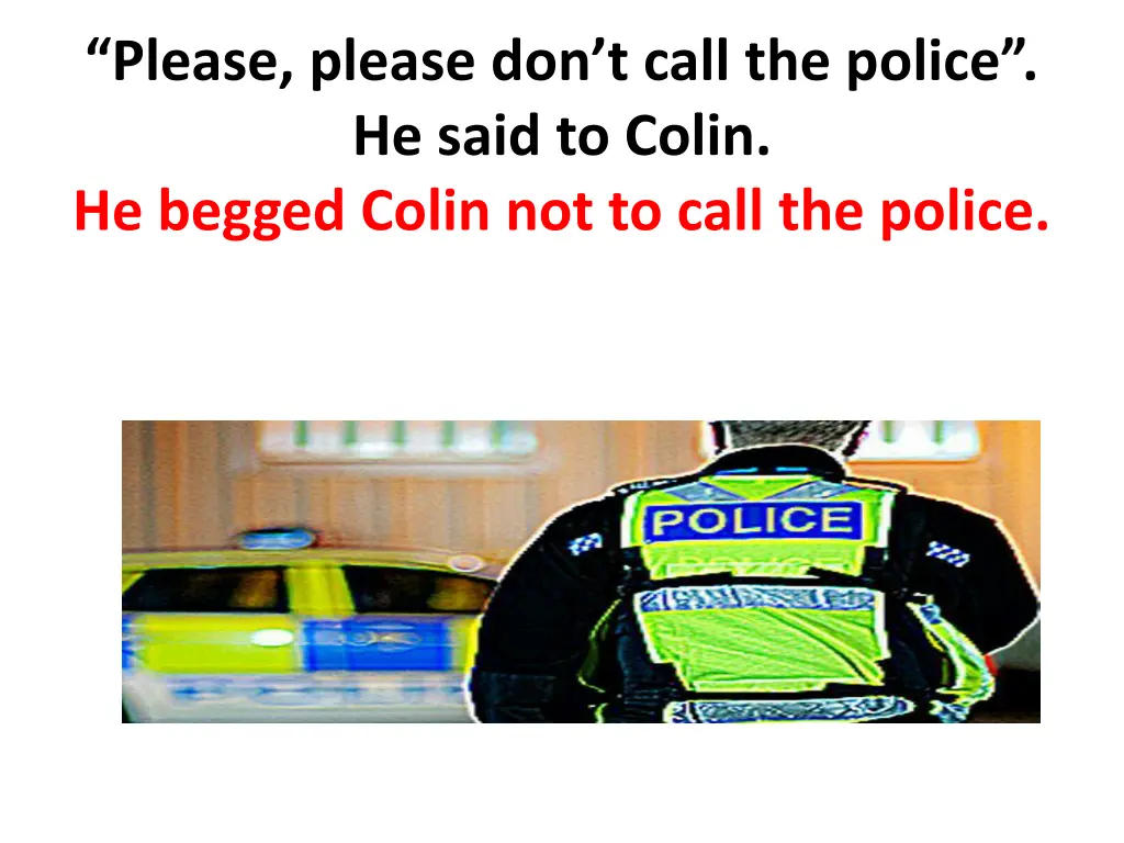 please please don t call the police he said