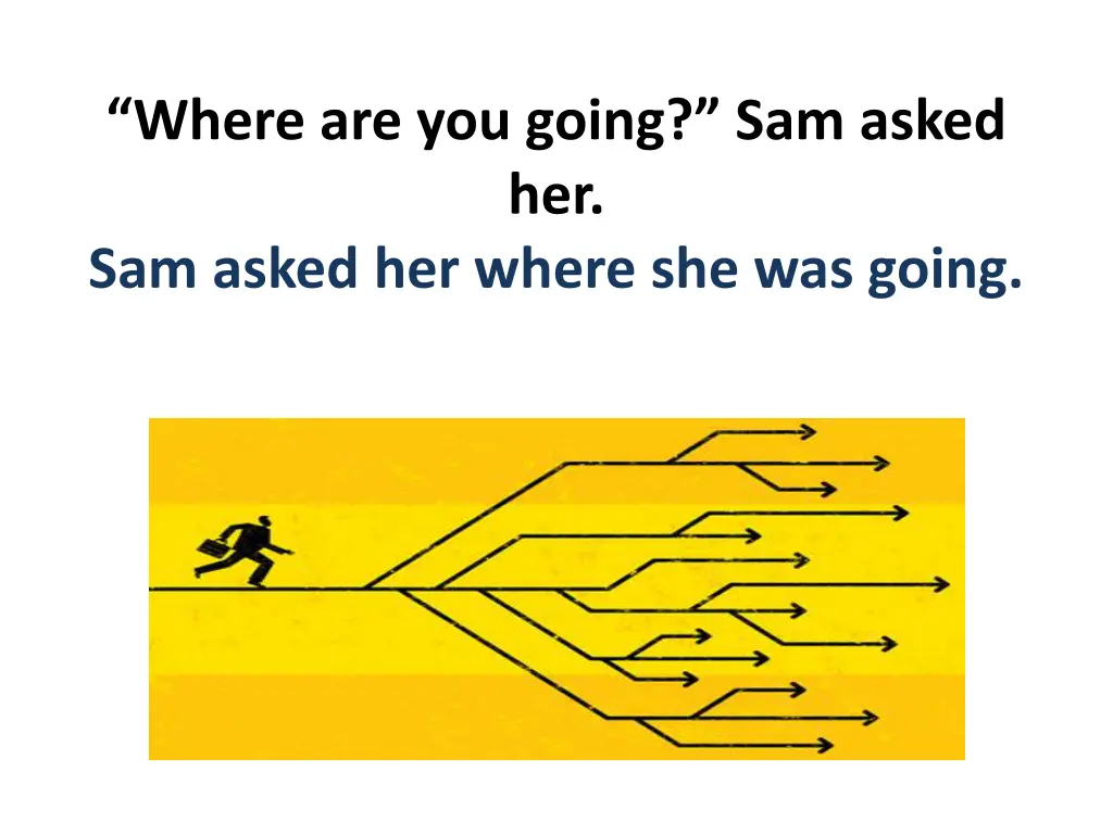 where are you going sam asked her sam asked