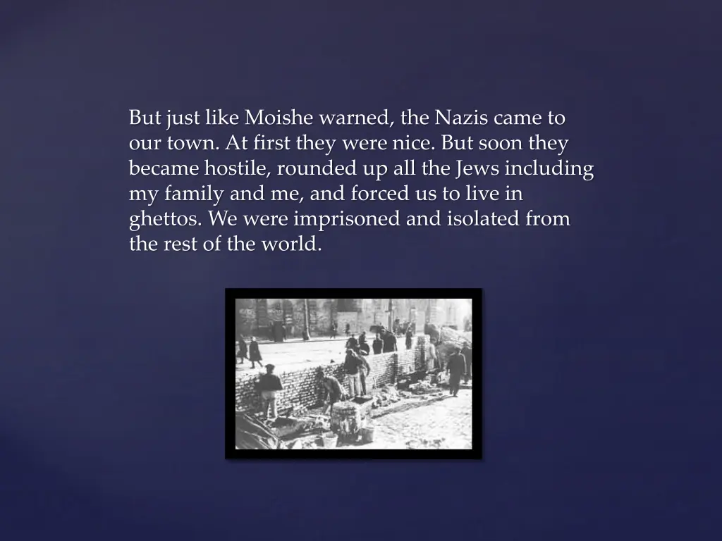 but just like moishe warned the nazis came