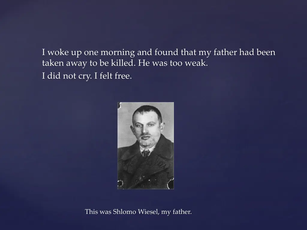 i woke up one morning and found that my father