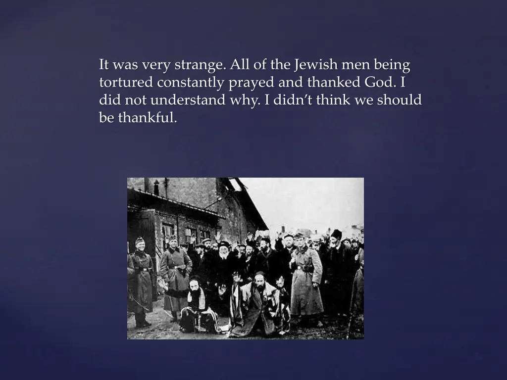 it was very strange all of the jewish men being