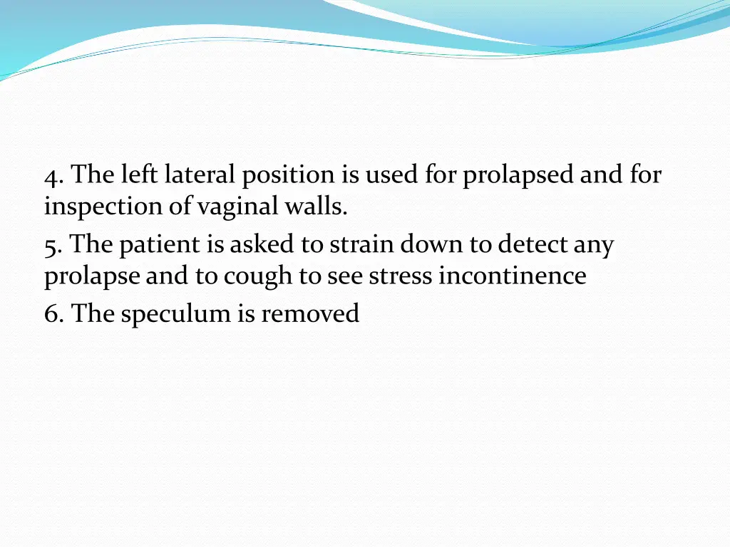 4 the left lateral position is used for prolapsed