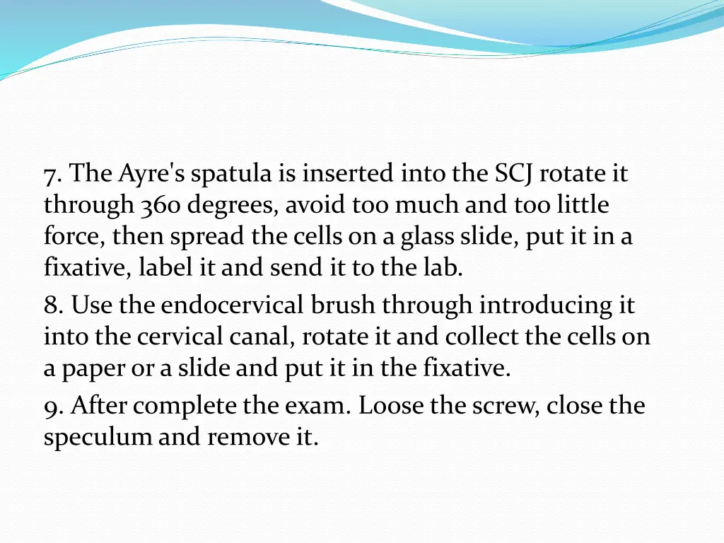 7 the ayre s spatula is inserted into