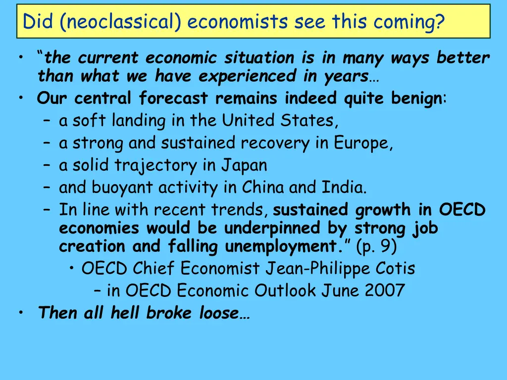 did neoclassical economists see this coming