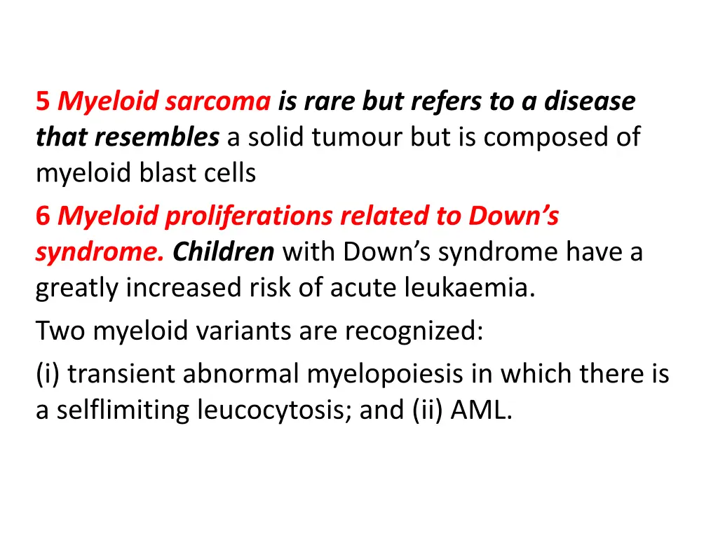 5 myeloid sarcoma is rare but refers to a disease