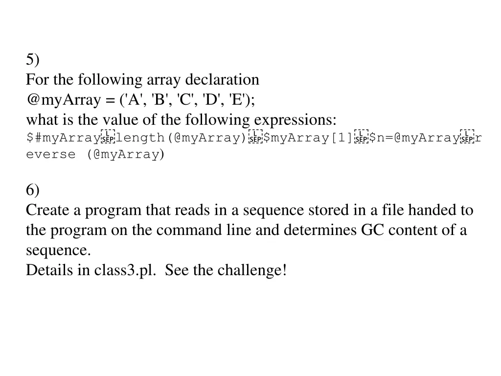 5 for the following array declaration @myarray