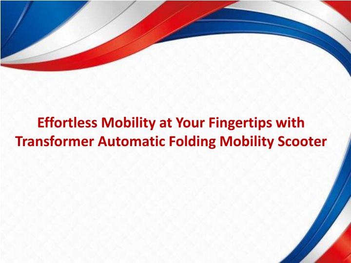 effortless mobility at your fingertips with