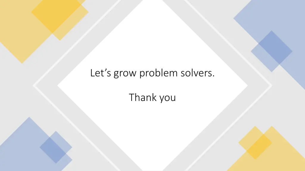 let s grow problem solvers
