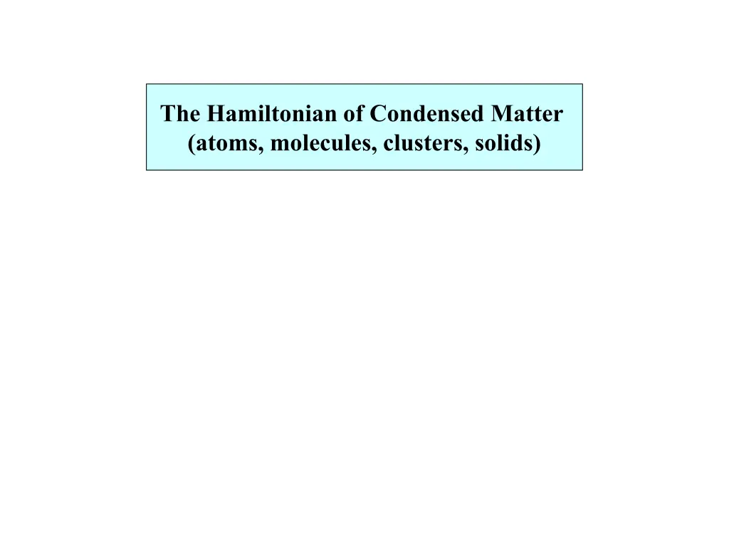 the hamiltonian of condensed matter atoms