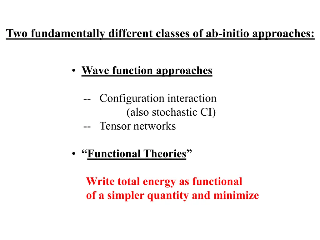 two fundamentally different classes of ab initio 1