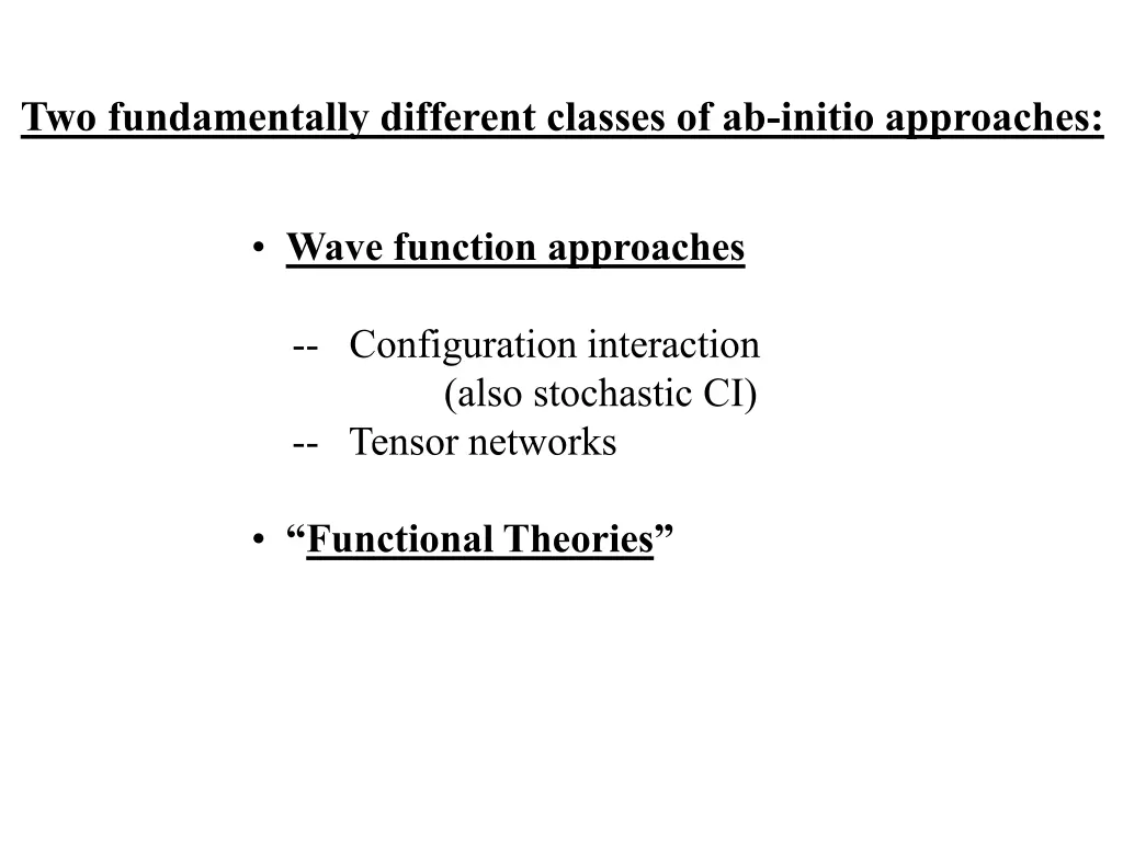 two fundamentally different classes of ab initio