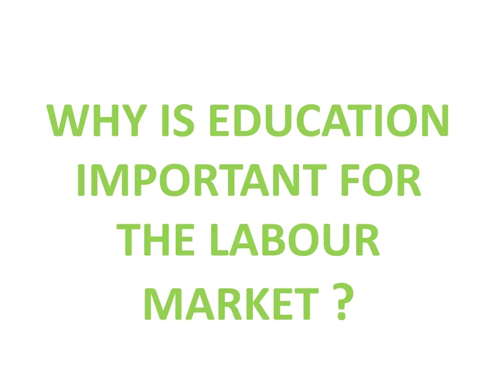 why is education important for the labour market