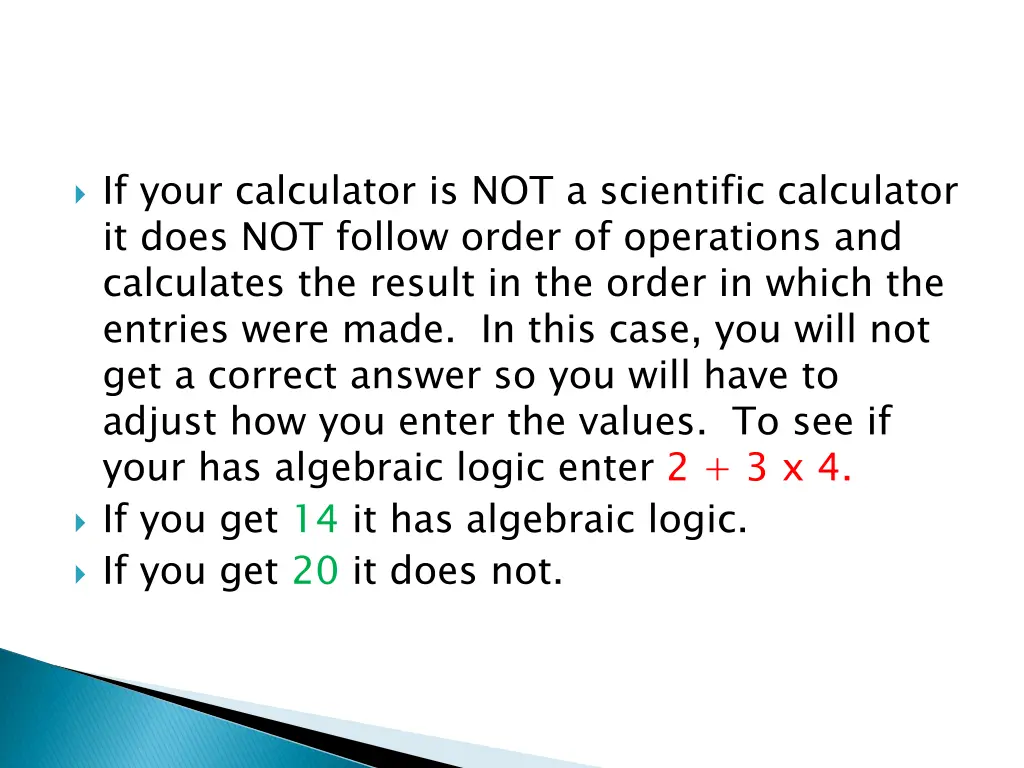 if your calculator is not a scientific calculator