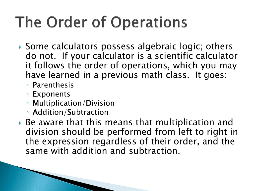 some calculators possess algebraic logic others