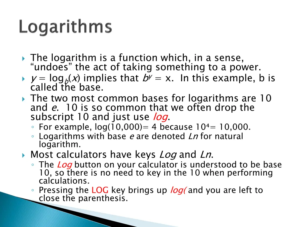 the logarithm is a function which in a sense