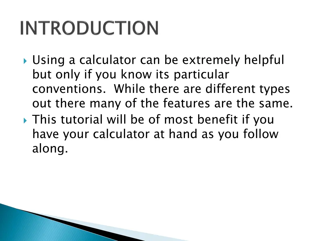 using a calculator can be extremely helpful