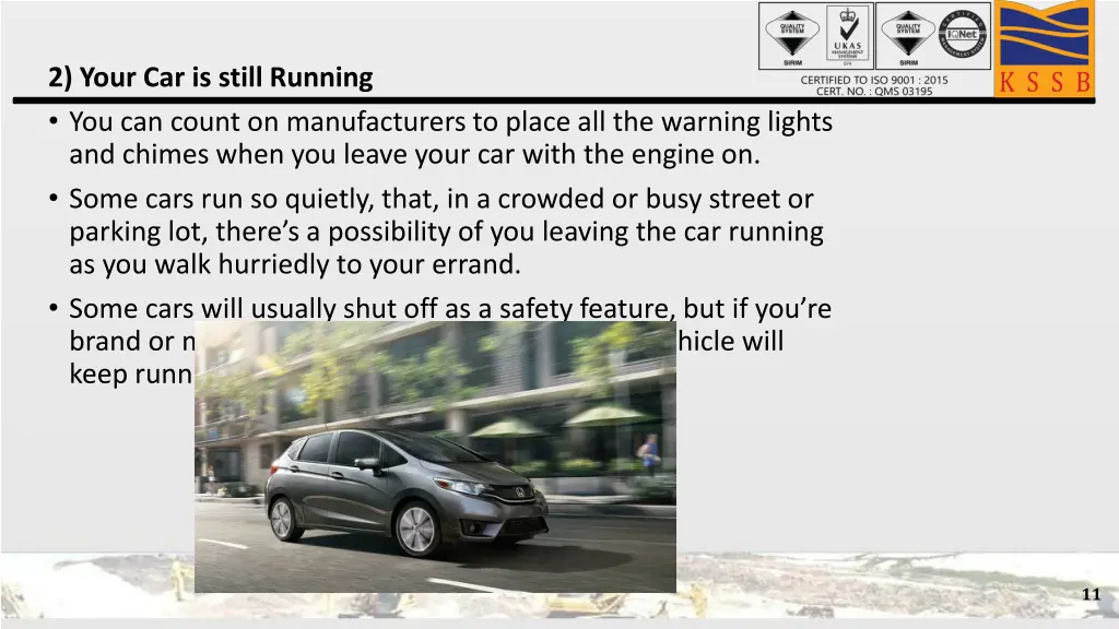 2 your car is still running you can count