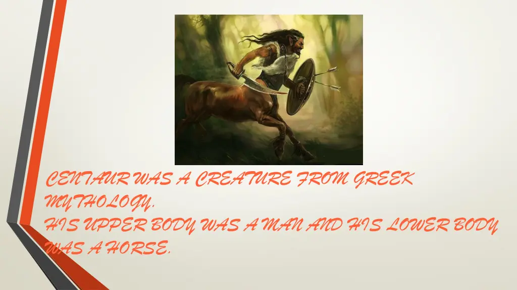 centaur was a creature from greek mythology