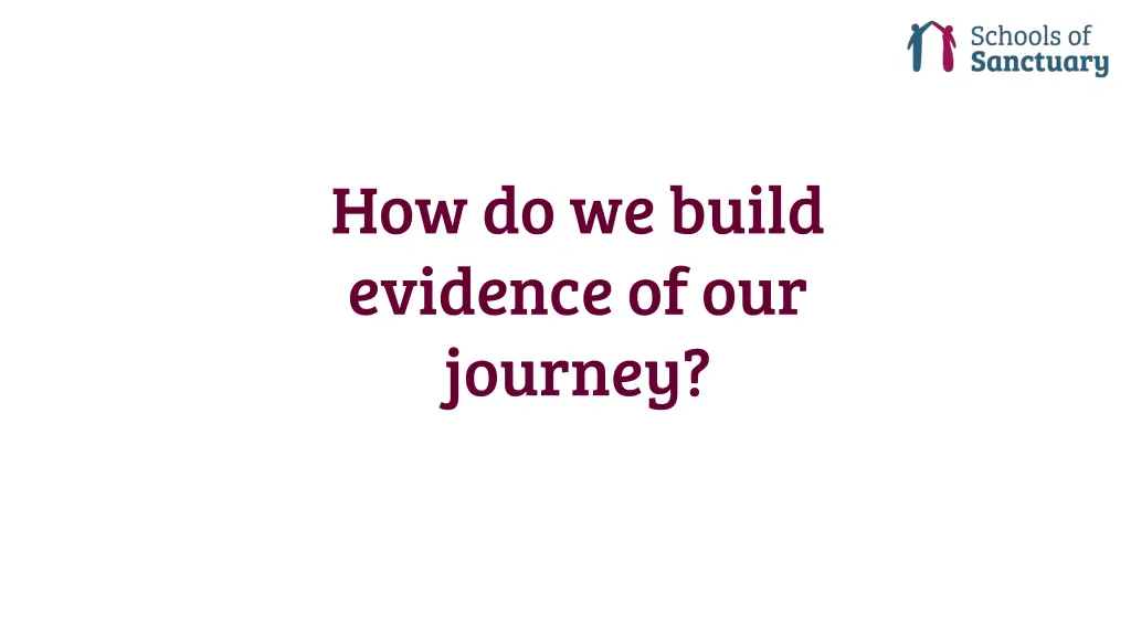 how do we build evidence of our journey