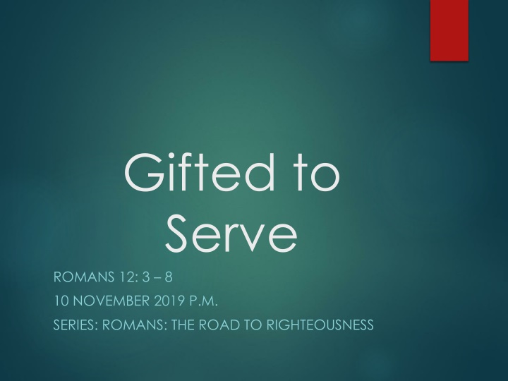 gifted to serve romans 12 3 8 10 november 2019