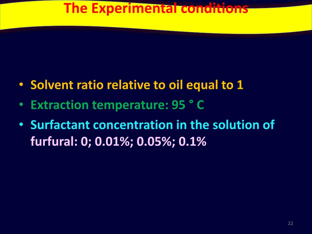 the experimental conditions