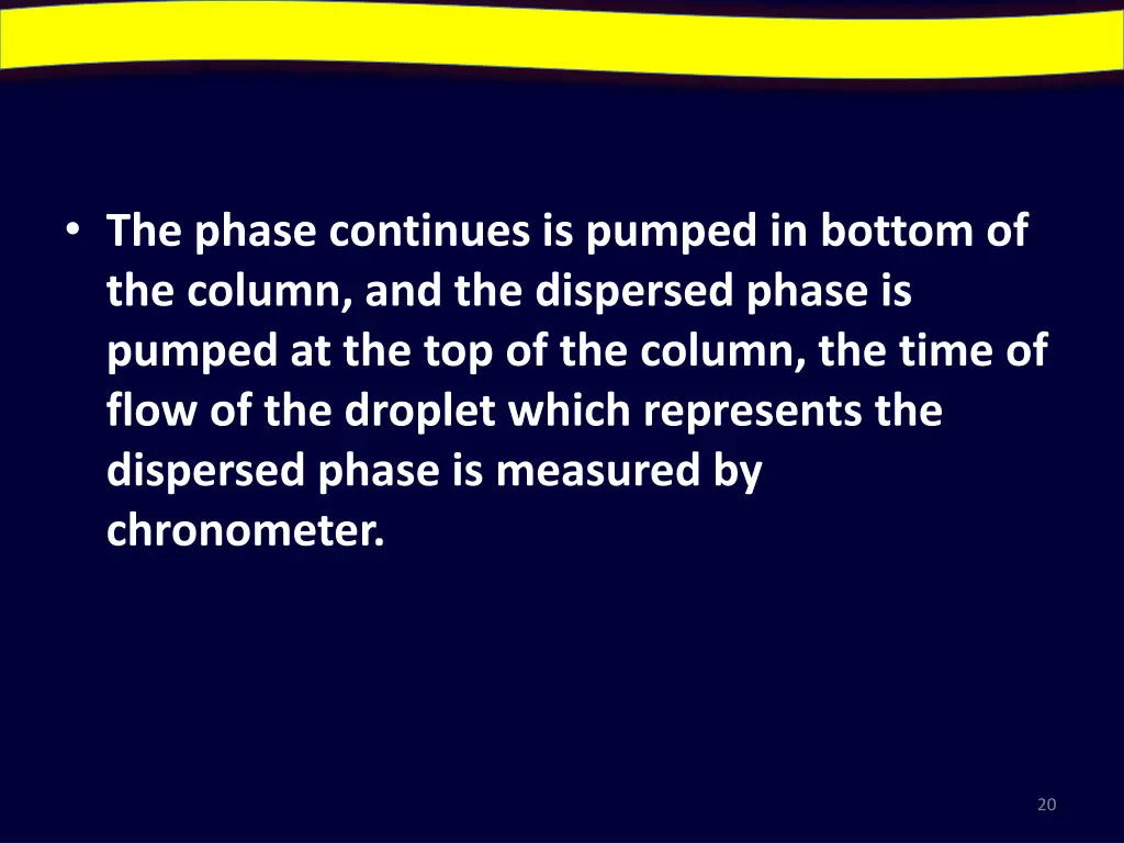 the phase continues is pumped in bottom